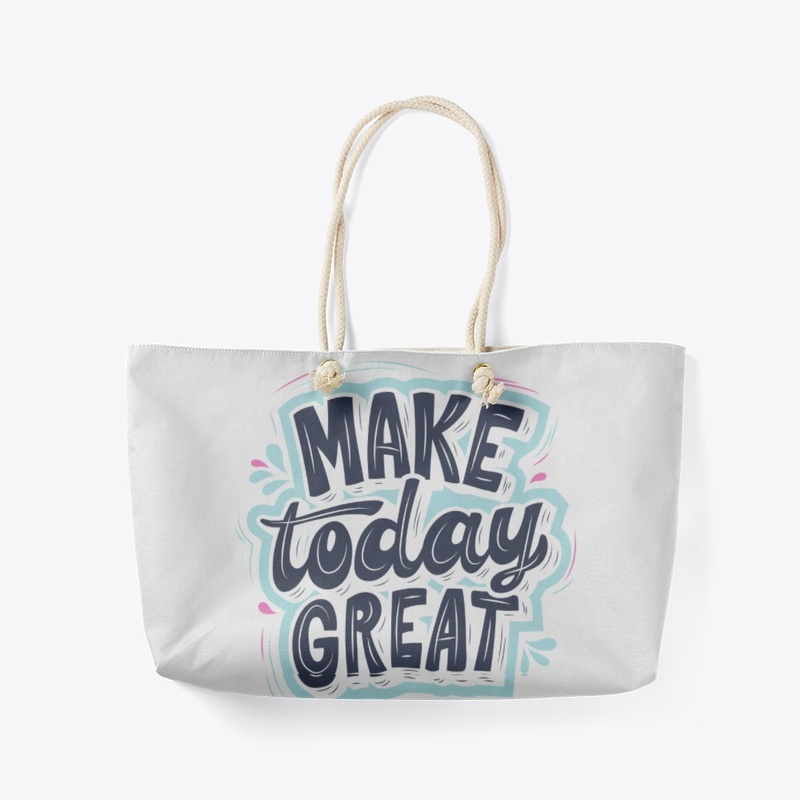 Make today great 