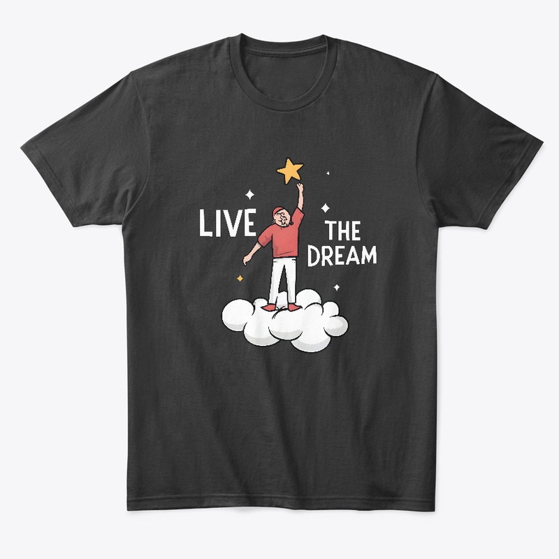 Live The Dream T-shirt
