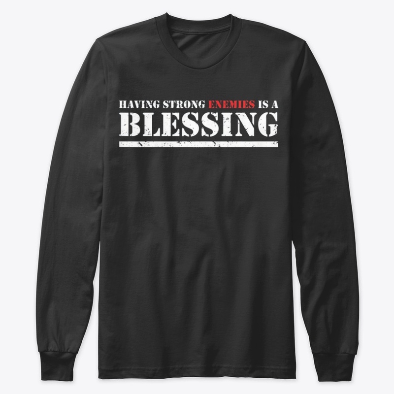 Having Strong Enemies T-Shirts