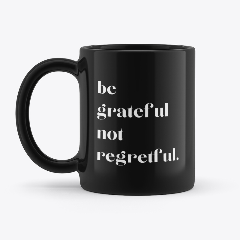 Be Grateful Not Regretful Minimalist Tee