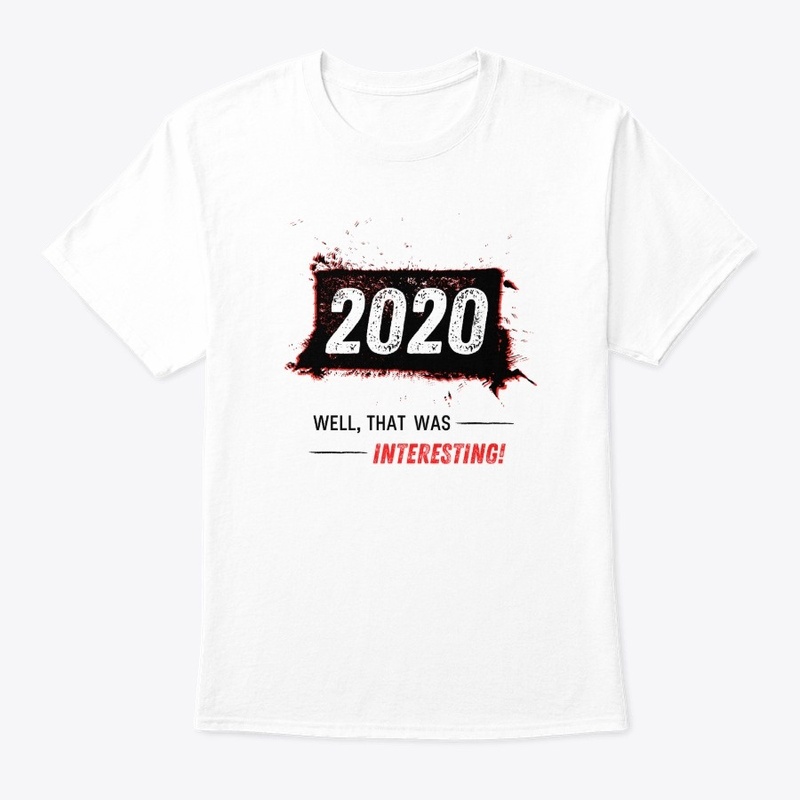 2020 THAT WAS INTERESTING