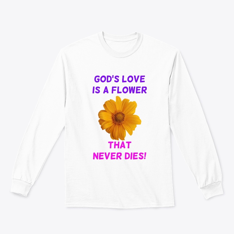 "God's Love is A Flower" Easter T-Shirt