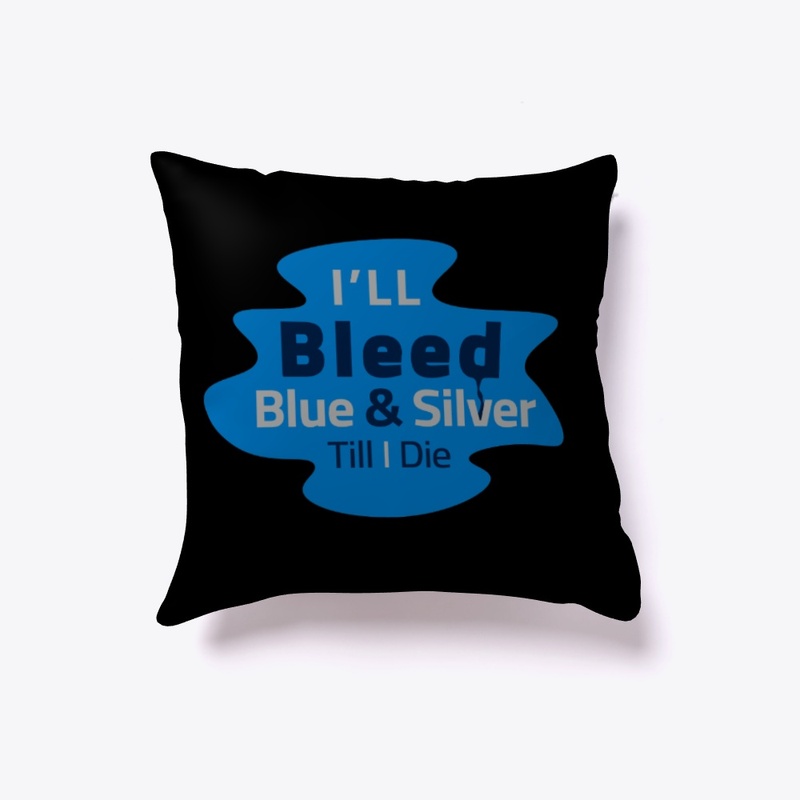 i ll bleed blue and silver till i die
