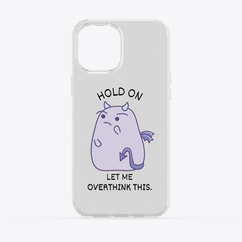 Hold On, Let Me Overthink This