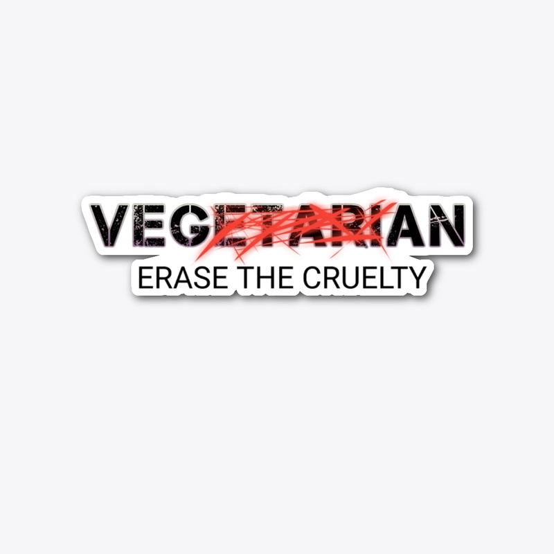 Vegan-erase the cruelty
