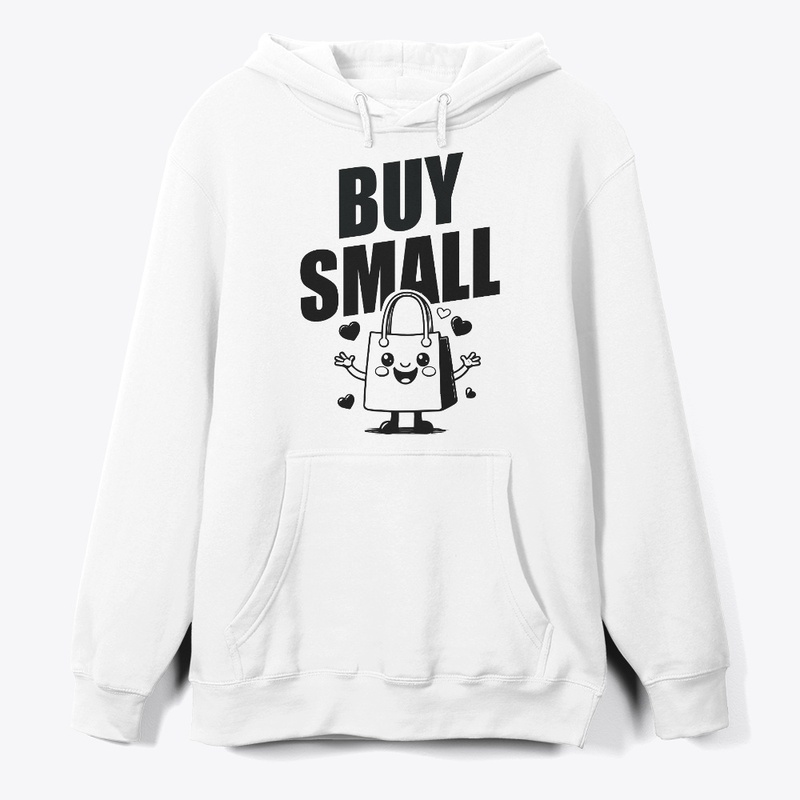 BUY SMALL