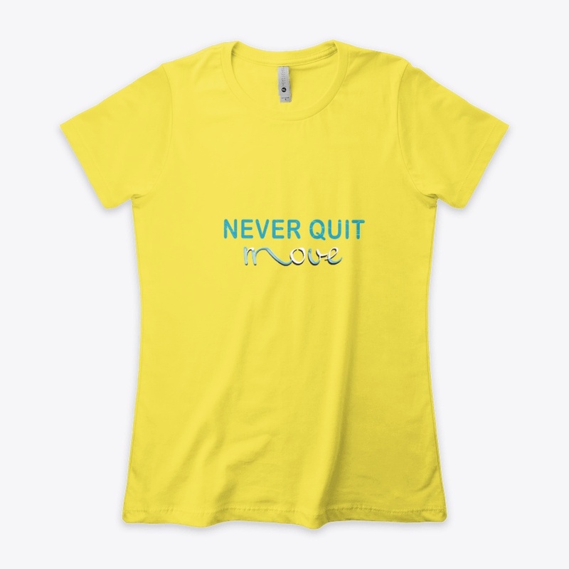 NEVER QUIT move