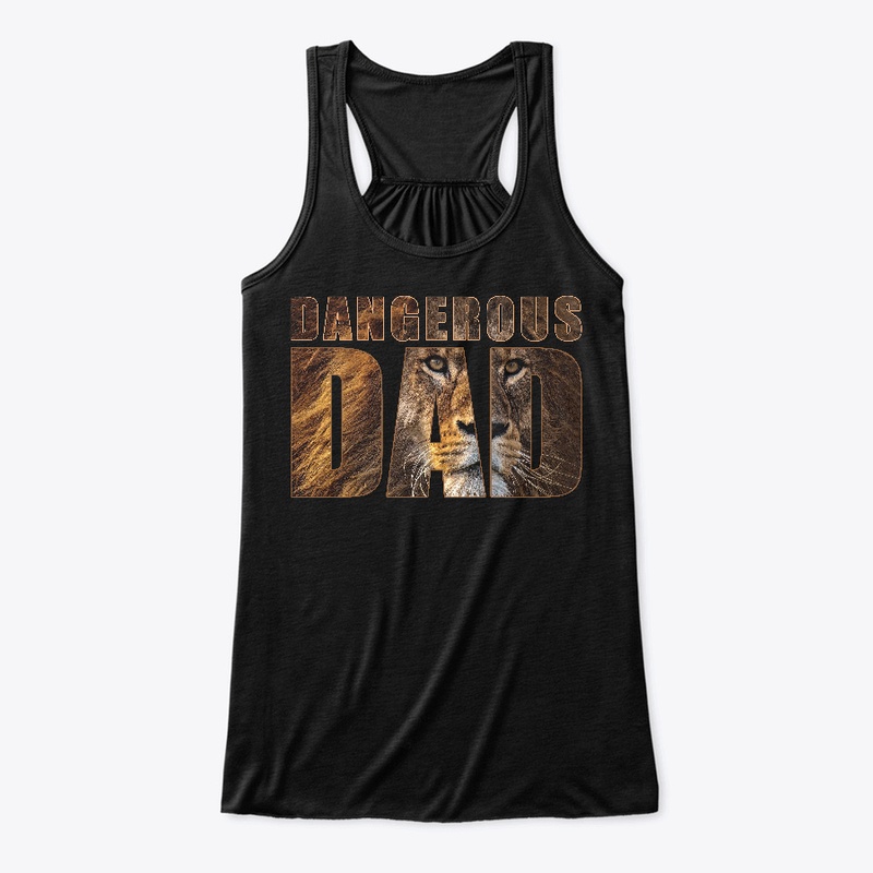 Dangerous Dad - Father Day Gift