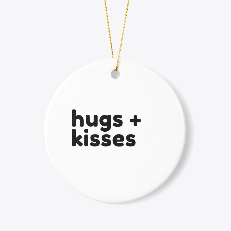 hugs + kisses