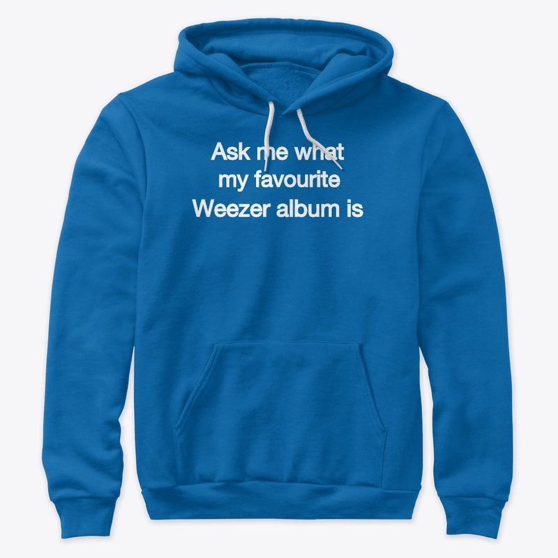 Ask me what my favourite Weezer album is