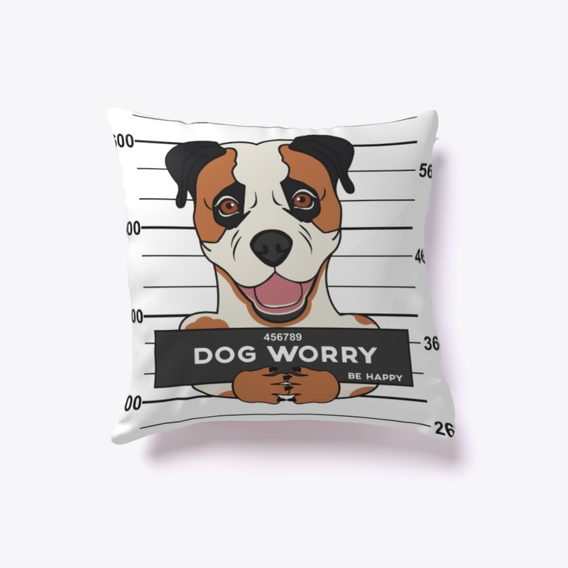Dog worry, be happy