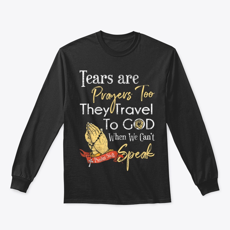 Tears Are Prayers Too Religion Christian