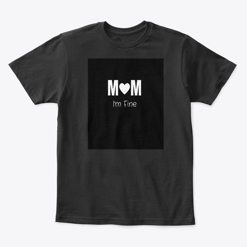 MOM I'm Fine Tshirt