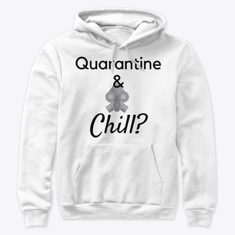 Quarantine and Chill