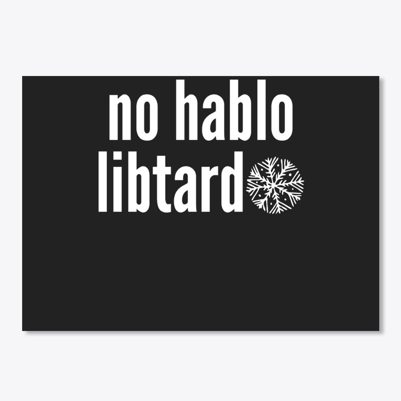 No Hablo Libtardo Snowflake Gift