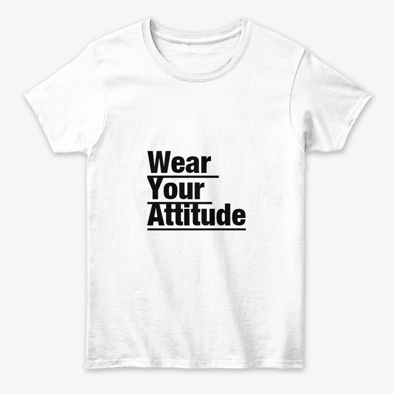 Wear You Attitude