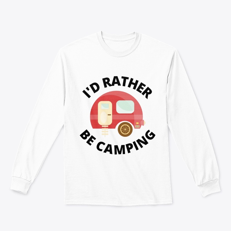 I'd Rather Be Camping - rvb
