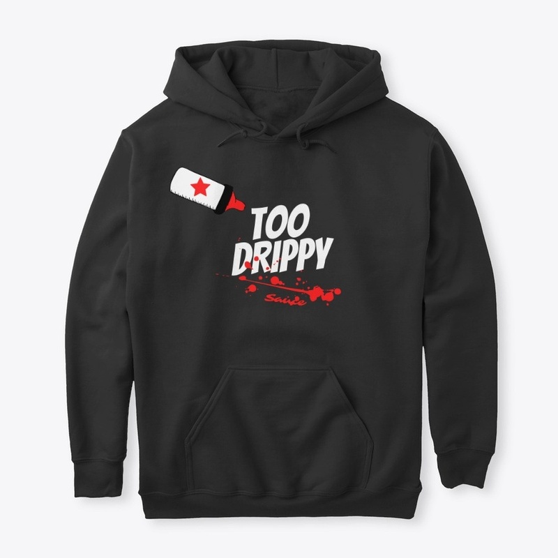 Too Drippy