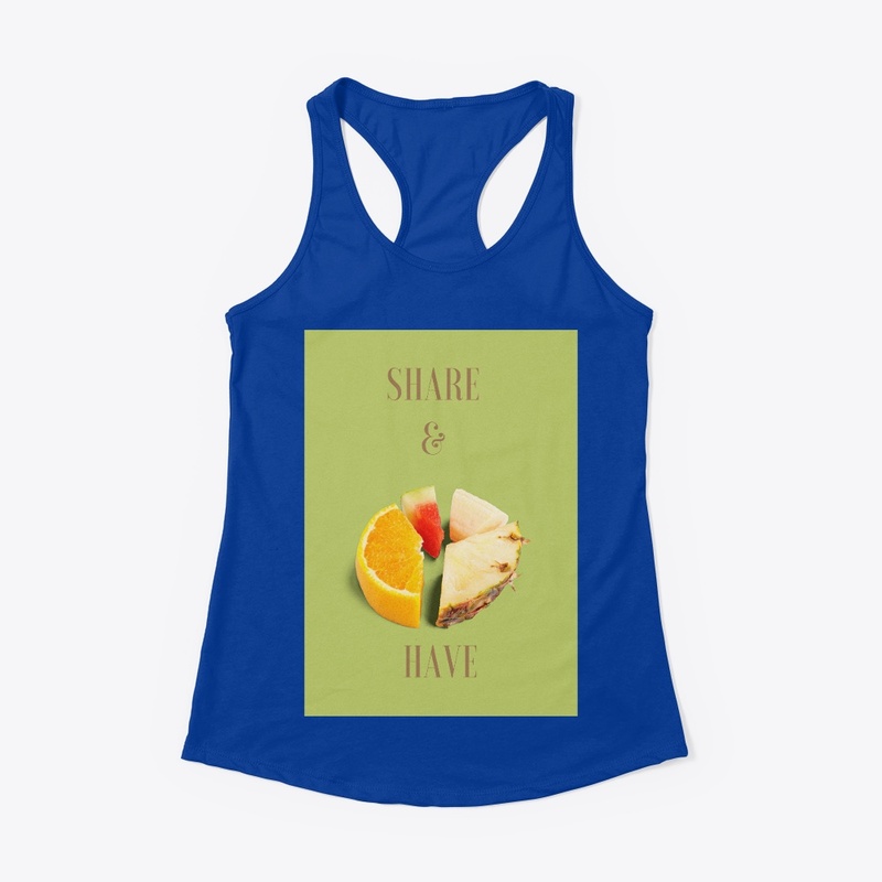 T-Shirt: Share and then you have