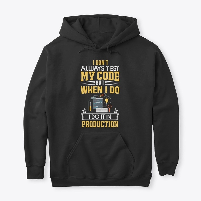 I don't always test my code