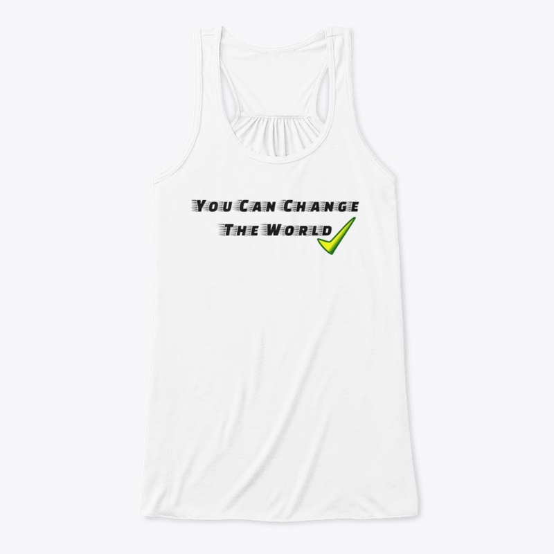 You Can Change The World