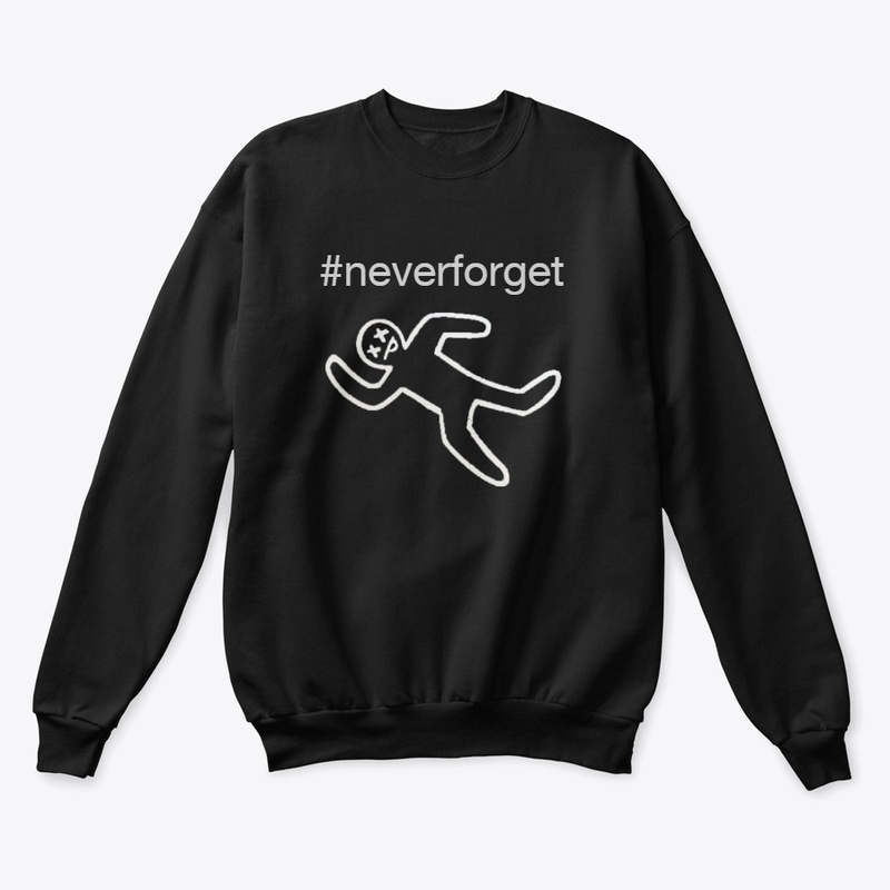 #neverforget