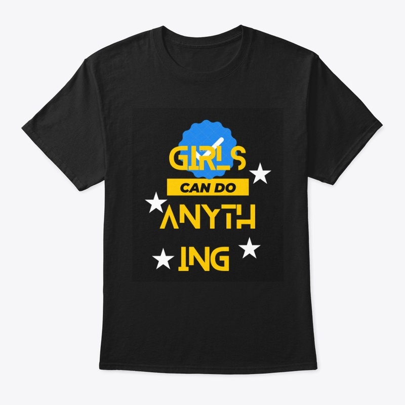 GIRLS CAN DO ANYTHING T-SHIRT 