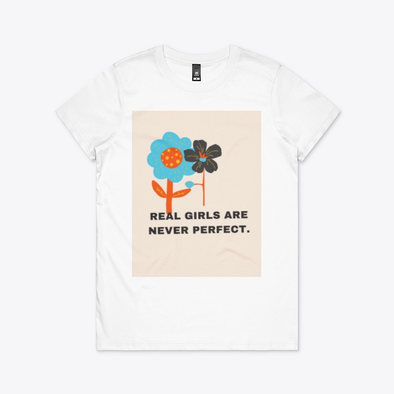 REAL GIRLS ARE NEVER PERFECT