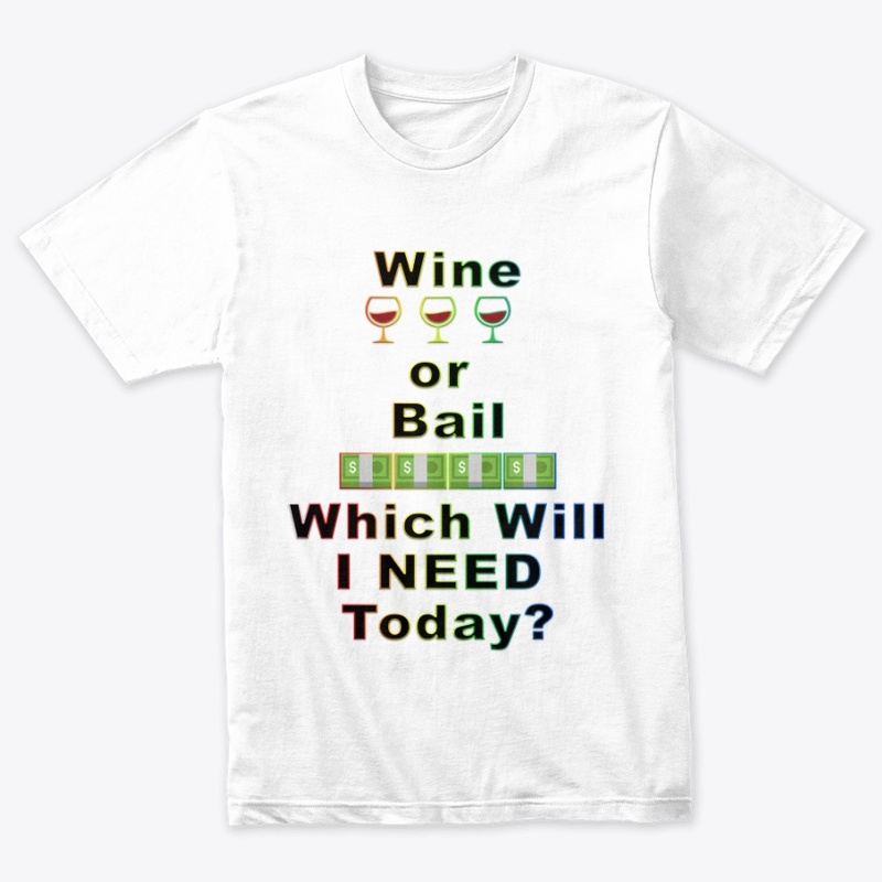 Wine or Bail