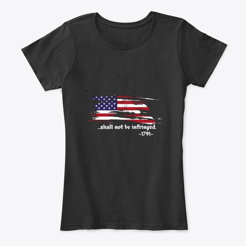 Shall Not Be Infringed - 2nd Amendment