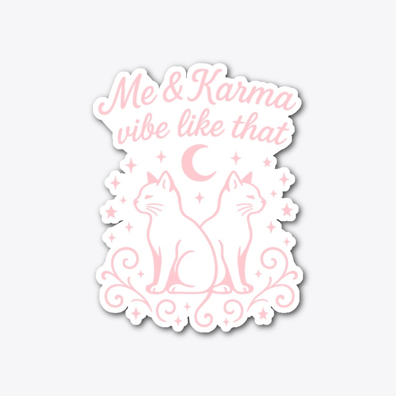 Me and Karma Vibe Like That Gift 