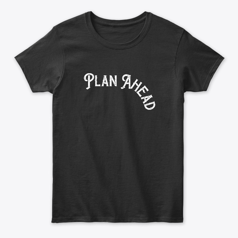 Plan Ahead