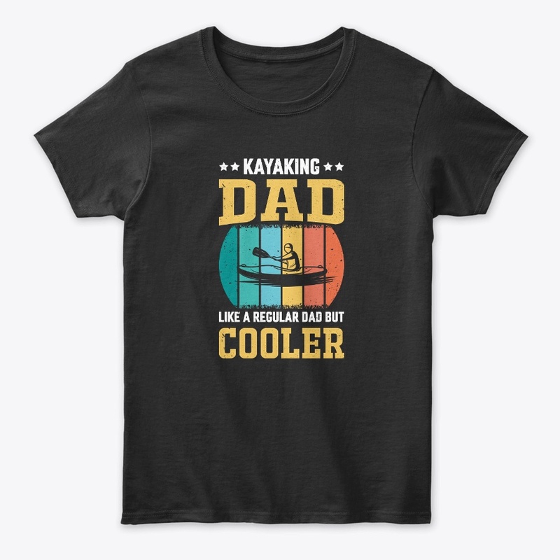 Kayaking Dad Like A Regular Dad T-Shirt