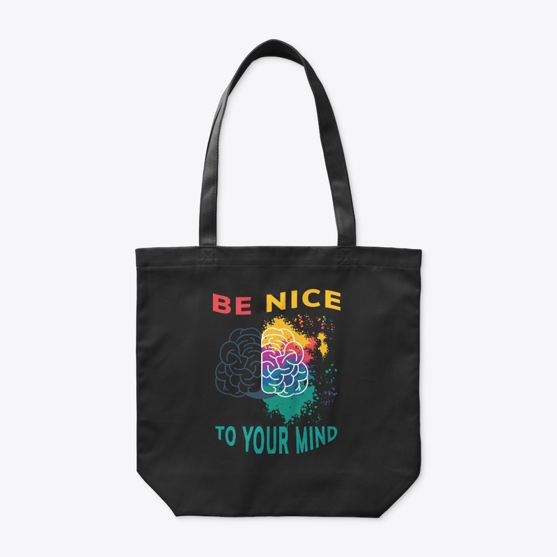 Be Nice To Your Mind