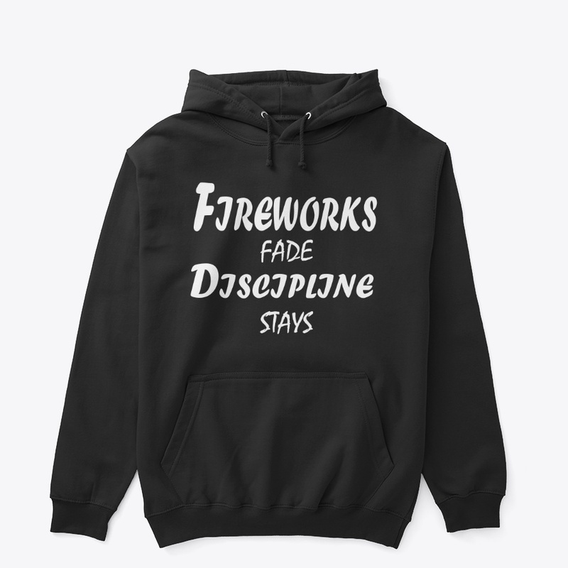 Fireworks Fade, Discipline Stays