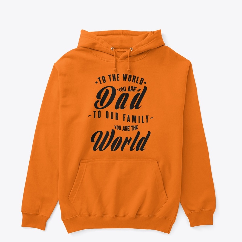 TO OUR FAMILY YOU ARE THE WORLD