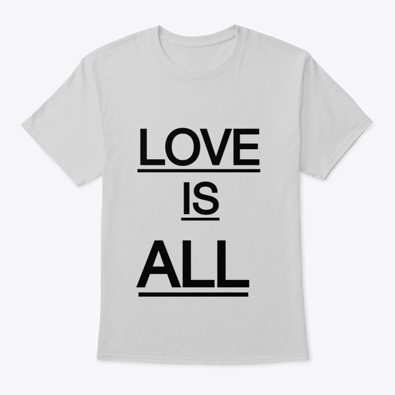 LOVE IS ALL