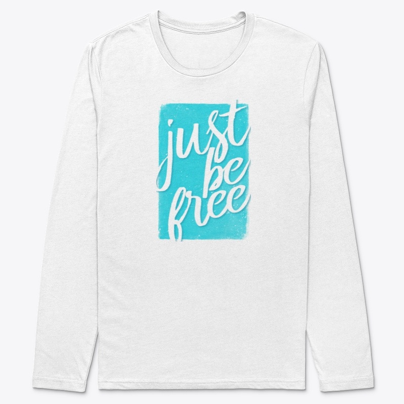 JUST BE FREE
