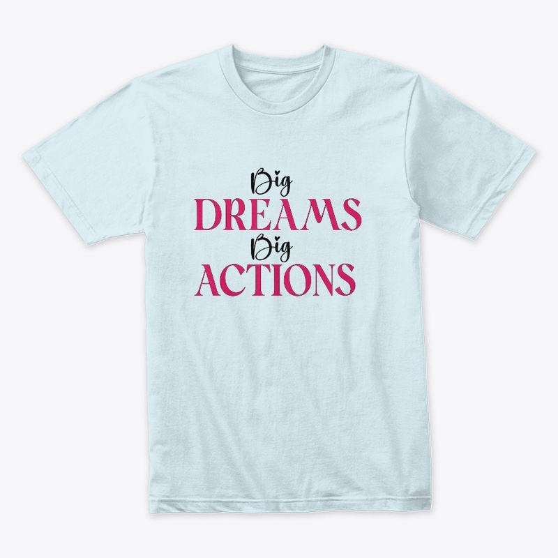 Big Dreams Big Actions