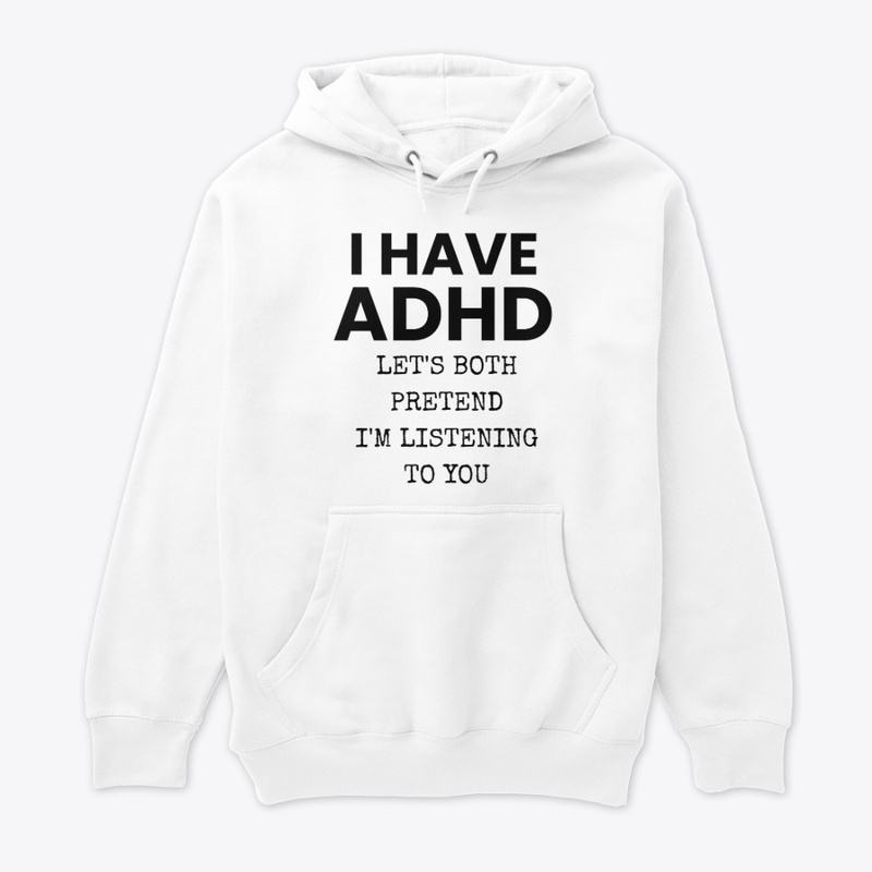 I Have ADHD