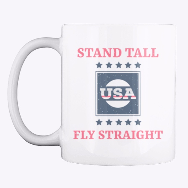 Stand Tall Fly Straight - USA