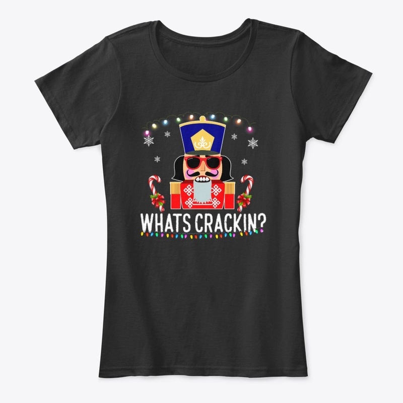 Whats Crackin Funny Christmas Nutcracker