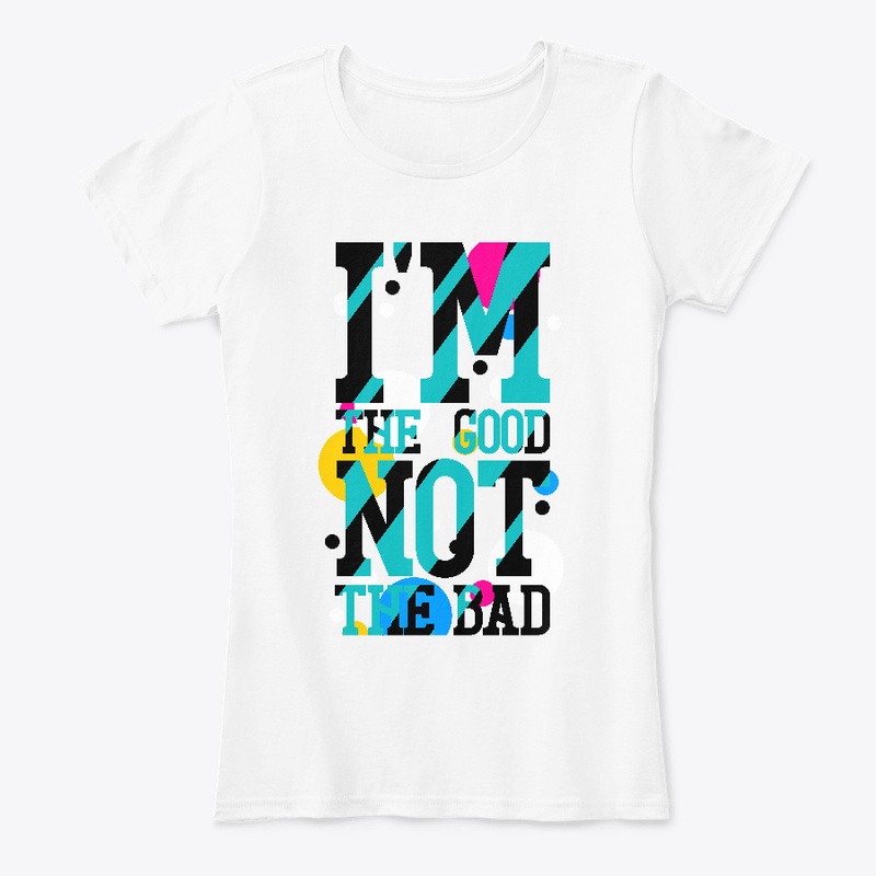 i'm the good not the bad