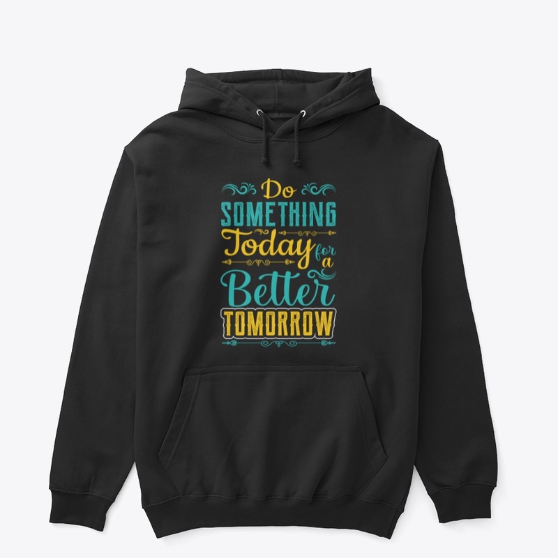 Typography  Do Something Today T-Shirt