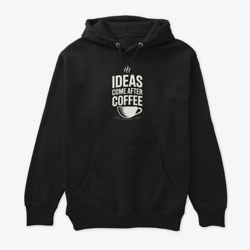 Ideas Come After Coffee – Typography 