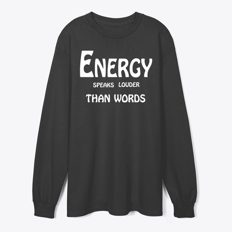 Energy Speaks Louder Than Words