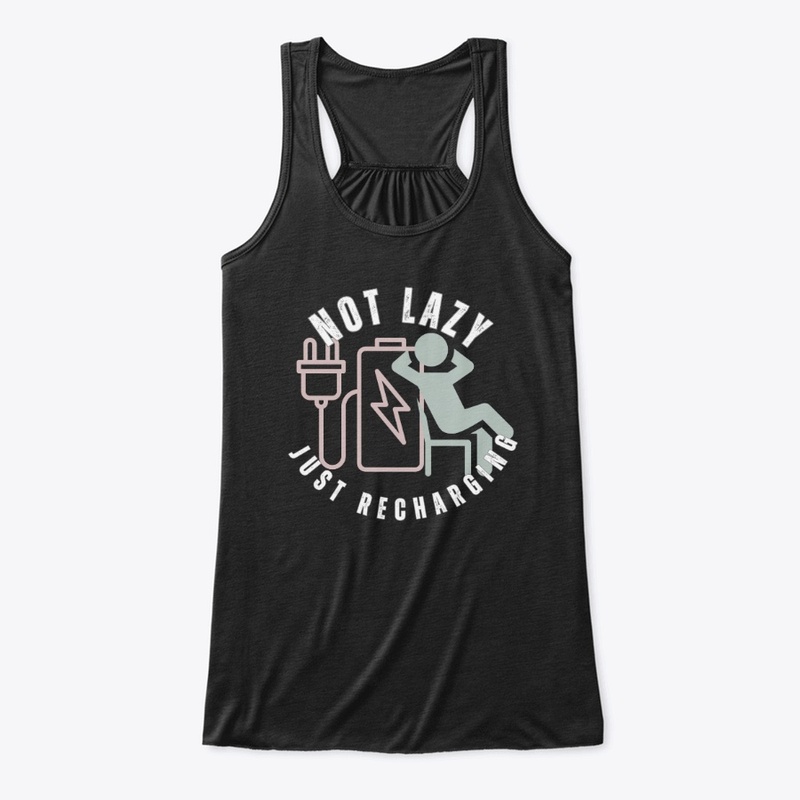 Not Lazy Just Recharging Vibes