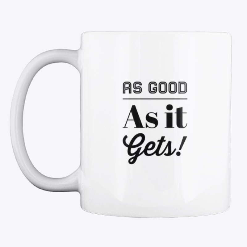 As good as it gets, Saying shirt, quotes