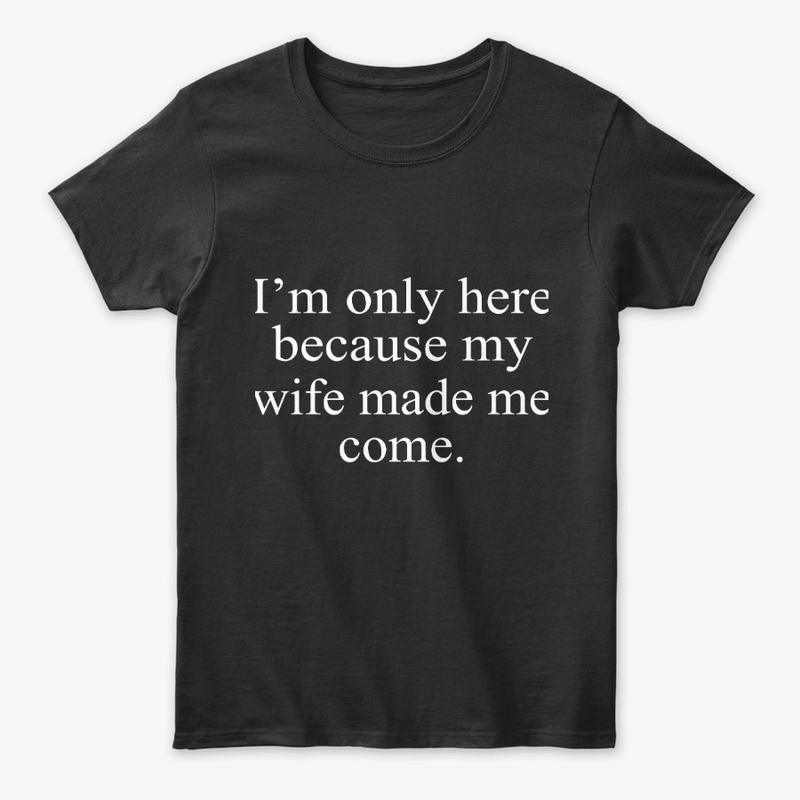 My Wife Made Me Come Valentine's Da