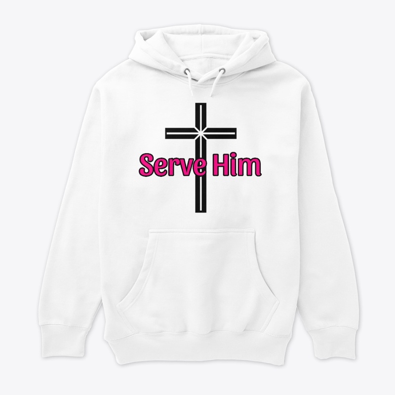Serve Him- Pink